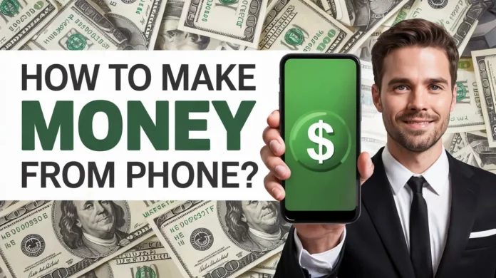 How To Make Money From Phone 101 How To Make Money From Phone?
