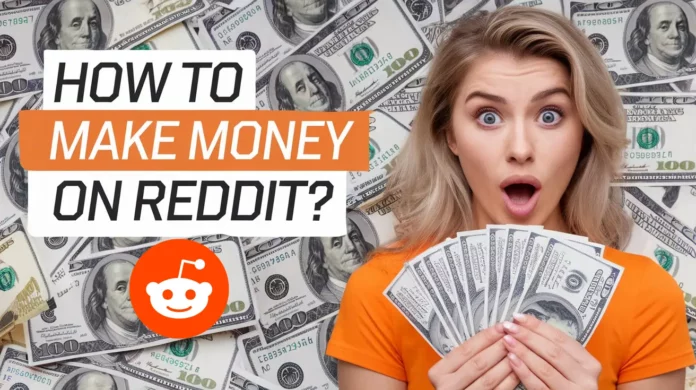 how to make money on reddit 101 How to make money on reddit?